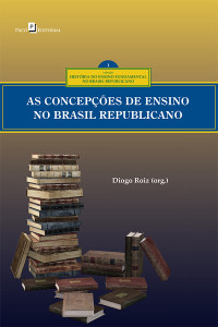 Diogo da Silva Roiz; — As concepes curriculares no ensino fundamental no Brasil republicano