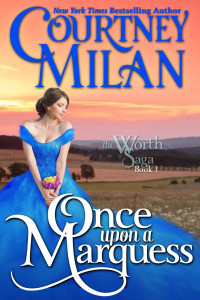 Courtney Milan — Once Upon a Marquess (Worth Saga Book 1)