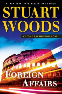 Stuart Woods — Foreign Affairs (A Stone Barrington Novel)