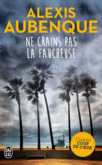 Alexis Aubenque — Ne crains pas la Faucheuse