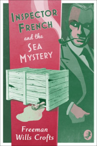 Freeman Wills Crofts — Inspector French and the Sea Mystery