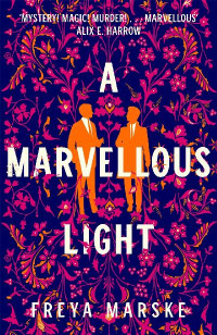 Freya Marske — A Marvellous Light (The Last Binding 1)