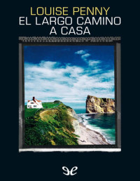 Louise Penny — El Largo Camino a Casa