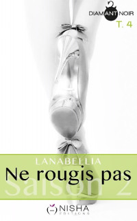 Lanabellia [Lanabellia] — Ne rougis pas Saison 2 Tome 4