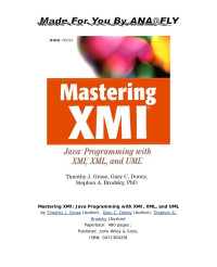 Timothy J. Grose, Gary C. Doney, Stephen A. Brodsky — Mastering XMI: Java Programming with XMI, XML and UML