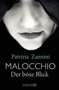 Zannini, Patrizia [Zannini, Patrizia] — Malocchio - Der böse Blick