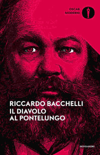 Riccardo Bacchelli & Marco Veglia — Il diavolo al Pontelungo