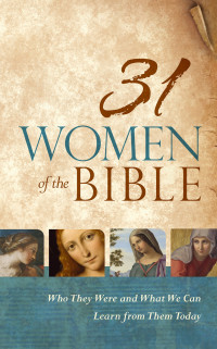 Holman Bible Staff — 31 Women of the Bible