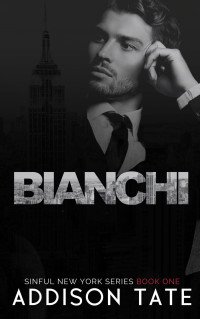 Addison Tate — Bianchi (Sinful New York Book 1)