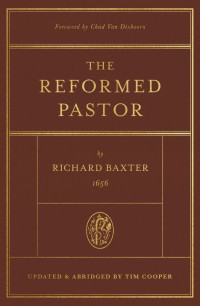 Richard Baxter, Tim Cooper — The Reformed Pastor