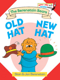 Stan Berenstain & Jan Berenstain — Old Hat, New Hat