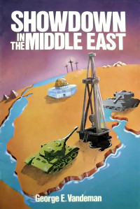 George E. Vandeman [Vandeman, George E.] — Showdown In The Middle East