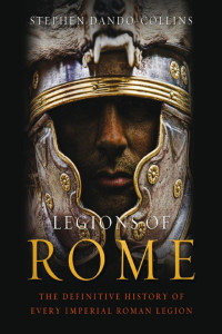 Stephen Dando-Collins — Legions of Rome