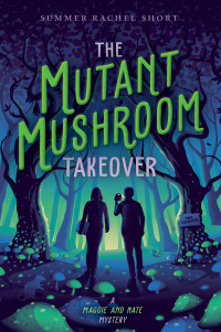 Summer Rachel Short — The Mutant Mushroom Takeover