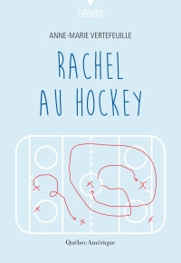 Anne-Marie Vertefeuille — Rachel au hockey
