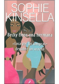 Sophie Kinsella — Loca por las compras tiene una hermana