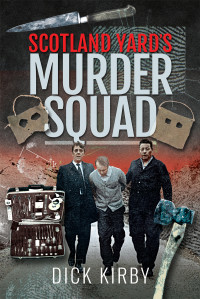 Dick Kirby; — Scotland Yard's Murder Squad