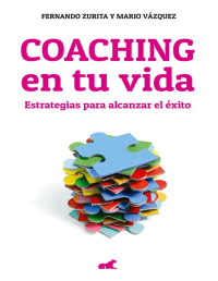 Fernando Zurita — Coaching en Tu Vida: Estrategias Para Alcanzar El Éxito