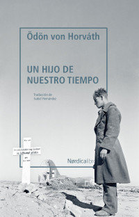 Von Horváth, Ödön — Un hijo de nuestro tiempo (Otras Latitudes) (Spanish Edition)