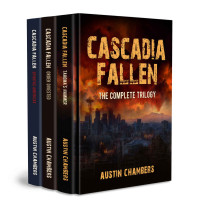 Austin Chambers — Cascadia Fallen: The Complete Trilogy