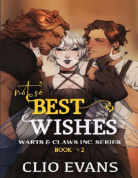 Clio Evans — Not So Best Wishes (Warts & Claws Inc. #2)