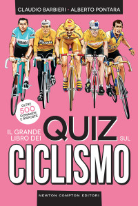 Claudio Barbieri, Alberto Pontara — Il grande libro dei quiz sul ciclismo