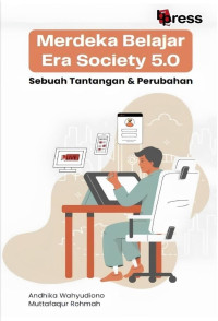 Andhika Wahyudiono, Muttafaqur Rohmah — Merdeka Belajar Era Society 5.0: Sebuah Tantangan & Perubahan