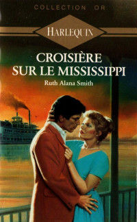 Ruth Alana Smith [Smith, Ruth Alana] — Croisière sur le Mississippi