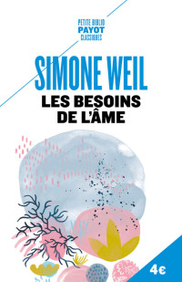 Simone Weil — Les besoins de l'âme