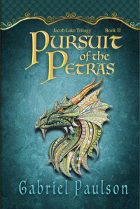 Gabriel Paulson — Pursuit of the Petras (Jacob Lake Trilogy Book 2)