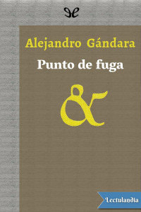 Alejandro Gándara — PUNTO DE FUGA