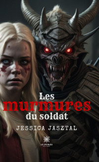 Jessica Jasztal — Les murmures du soldat