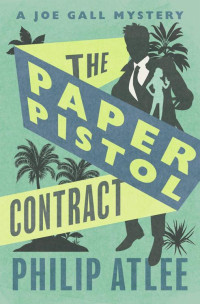 Philip Atlee — Joe Gall 05 The Paper Pistol Contract