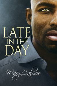 Mary Calmes [Calmes, Mary] — Late in the Day