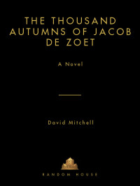 David Mitchell — The Thousand Autumns of Jacob De Zoet
