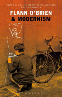 Julian Murphet & Ronan McDonald & Sascha Morrell — Flann O'Brien & Modernism