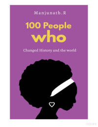 Manjunath.R — 100 People Who Changed History and the World