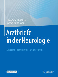 Dietrich Sturm, Tobias Schmidt-Wilcke — Arztbriefe in der Neurologie. Schreiben - Formulieren - Argumentieren