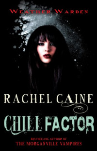Rachel Caine — Chill Factor: 3