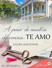 Laura Kaestner — A pesar de nuestras diferencias: te amo