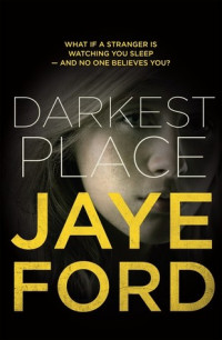 Jaye Ford — Darkest Place