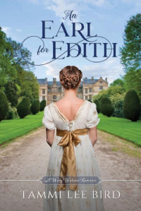 Tammi Lee Bird — An Earl for Edith (A Wary Widower Romance Book 1)