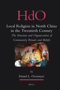 Overmyer, Daniel L. — Local Religion in North China in the Twentieth Century