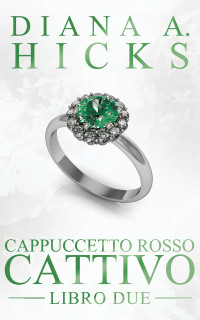 Hicks, Diana A. — Cappuccetto Rosso Cattivo (Italian Edition)