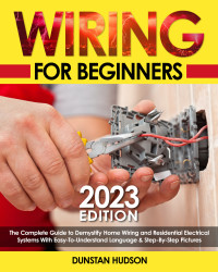 Hudson, Dunstan — Wiring For Beginners 2023