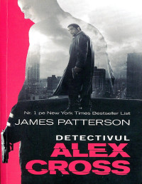 James Patterson — Detectivul Alex Cross