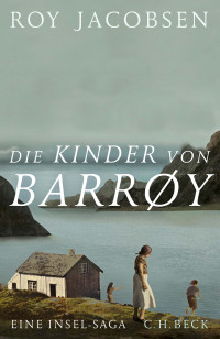 Roy Jacobsen; — Die Kinder von Barrøy