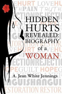A. Jean White Jennings [Jennings, A. Jean White] — Hidden Hurts Revealed