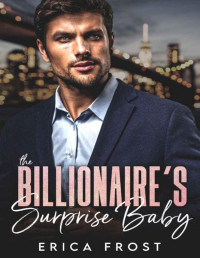 Erica Frost — The Billionaire’s Surprise Baby: College Nanny Romance