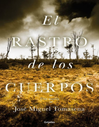 José Miguel Tomasena — EL RASTRO DE LOS CUERPOS